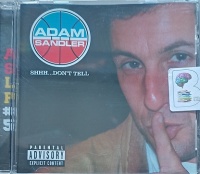 Shhh...Don't Tell written by Adam Sandler performed by Adam Sandler on Audio CD (Abridged)
